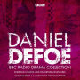 The Daniel Defoe BBC Radio Drama Collection: Robinson Crusoe, Moll Flanders & A Journal of the Plague Year