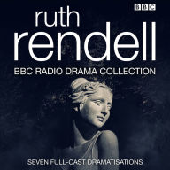 Title: The Ruth Rendell BBC Radio Drama Collection: Seven Full-Cast Dramatisations, Author: Ruth Rendell