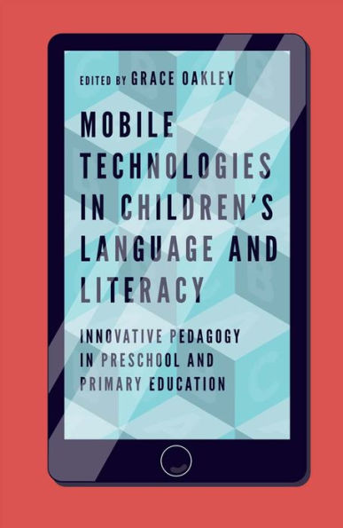 Mobile Technologies Children's Language and Literacy: Innovative Pedagogy Preschool Primary Education