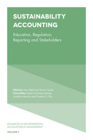 Title: Sustainability Accounting: Education, Regulation, Reporting and Stakeholders, Author: Ataur Belal