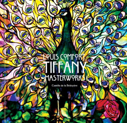 Louis Comfort Tiffany Masterworks By Camilla De La Bedoyere