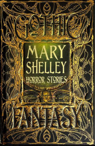 Title: Mary Shelley Horror Stories, Author: Mary Shelley