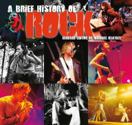 Title: A Brief History of Rock, Author: Michael Heatley