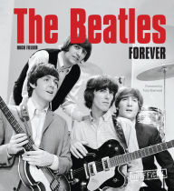 Title: The Beatles Forever, Author: Flame Tree Publishing