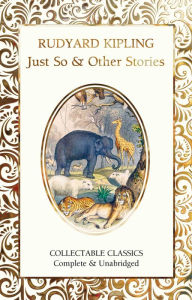 Title: Just So & Other Stories, Author: Rudyard Kipling