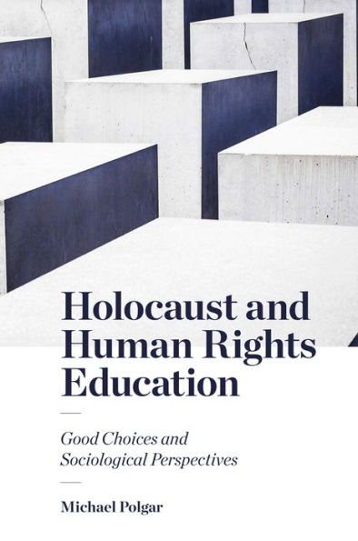 Holocaust and Human Rights Education: Good Choices Sociological Perspectives