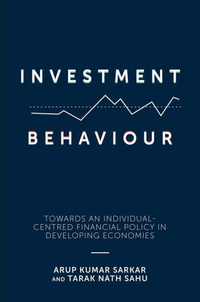 Investment Behaviour: Towards an Individual-Centred Financial Policy in Developing Economies