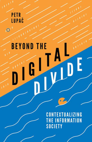 Beyond the Digital Divide: Contextualizing Information Society