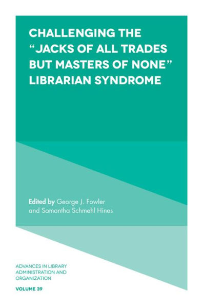 Challenging the "Jacks of All Trades but Masters None" Librarian Syndrome