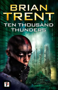 Title: Ten Thousand Thunders, Author: Brian Trent