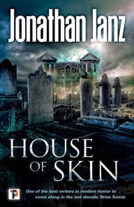 Title: House of Skin, Author: Jonathan Janz