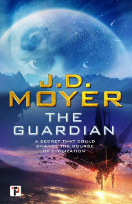 Title: The Guardian, Author: J.D. Moyer