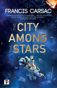 Title: The City Among the Stars, Author: Francis Carsac