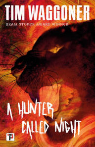 Title: A Hunter Called Night, Author: Tim Waggoner