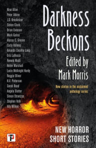 Title: Darkness Beckons Anthology, Author: Mark Morris