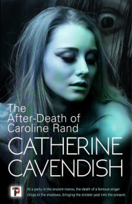 Title: The After-Death of Caroline Rand, Author: Catherine Cavendish