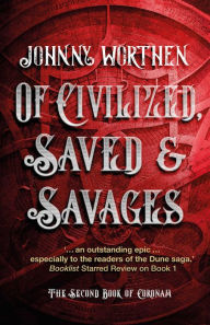 Title: Of Civilized, Saved and Savages: Coronam Book II, Author: Johnny Worthen