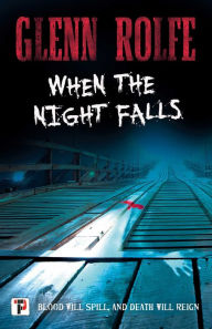 Title: When the Night Falls, Author: Glenn Rolfe