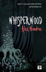 Title: Whisperwood, Author: Alex Woodroe