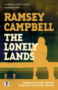 Free computer audio books download The Lonely Lands by Ramsey Campbell, Ramsey Campbell 9781787588622 