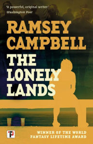 Title: The Lonely Lands, Author: Ramsey Campbell