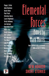 Book downloads pdf Elemental Forces: Horror Short Stories iBook RTF ePub by Mark Morris, Poppy Z. Brite, Andy Davidson, Aaron Dries, Paul Finch in English