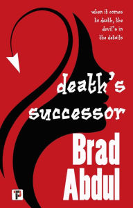 Title: Death's Successor, Author: Brad Abdul