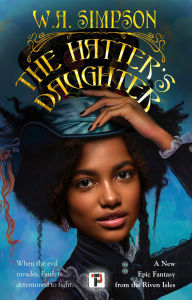 Free downloads for books on kindle The Hatter's Daughter by W.A. Simpson  9781787589117