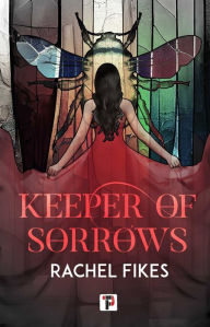 Title: Keeper of Sorrows, Author: Rachel Fikes