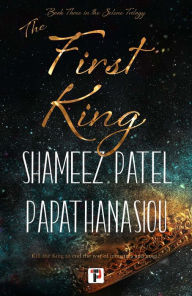 Title: The First King, Author: Shameez Patel Papathanasiou