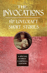 Title: The Invocations: H.P. Lovecraft Short Stories, Author: H. P. Lovecraft