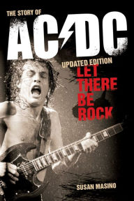 Title: Let There Be Rock: The Story of AC/DC, Author: Susan Masino