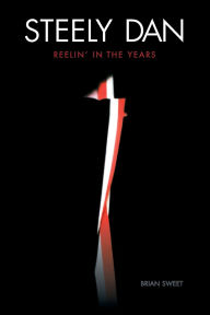 Title: Steely Dan: Reelin' In The Years, Author: Brian Sweet