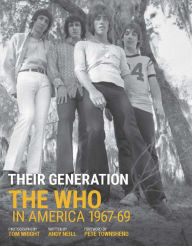 Free pdf ebook search download Their Generation: The Who in America 1967-1969 by Tom Wright, Andy Neill, Pete Townshend 