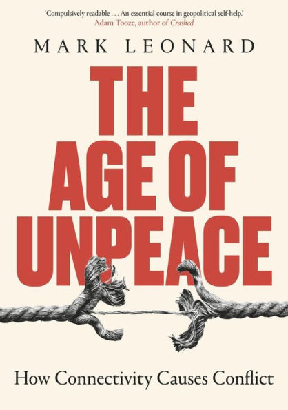 The Age of Unpeace: How Connectivity Causes Conflict