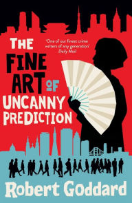Title: The Fine Art of Uncanny Prediction, Author: Robert Goddard