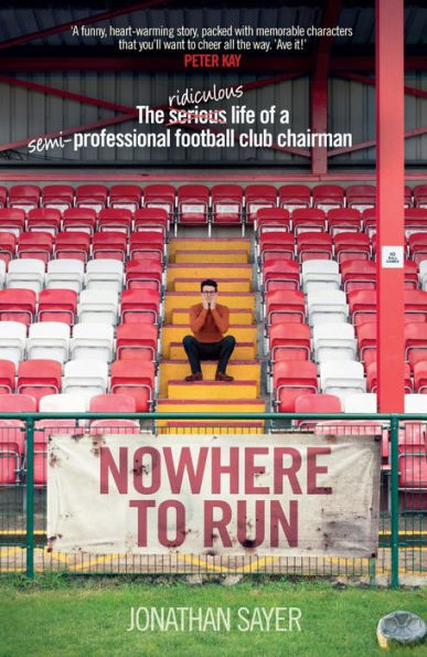 Nowhere to Run: The ridiculous life of a semi-professional football club chairman