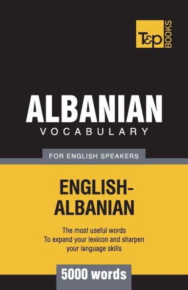 Albanian vocabulary for English speakers - 5000 words