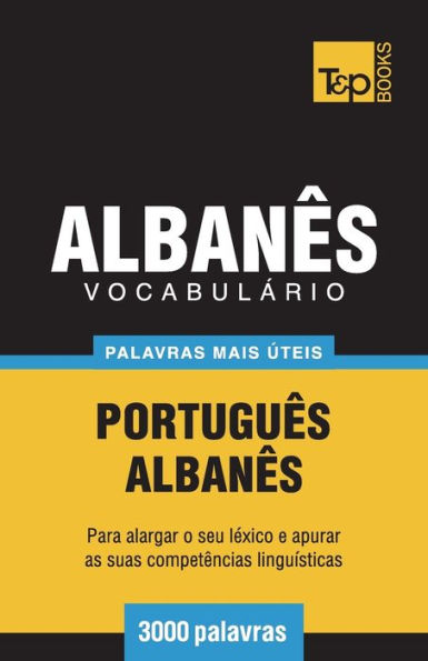 Vocabulï¿½rio Portuguï¿½s-Albanï¿½s - 3000 palavras mais ï¿½teis