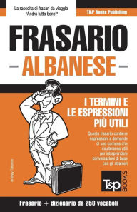 Title: Frasario Italiano-Albanese e mini dizionario da 250 vocaboli, Author: Andrey Taranov