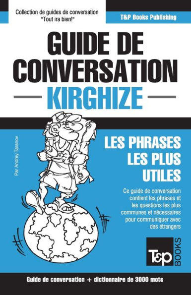 Guide de conversation Franï¿½ais-Kirghize et vocabulaire thï¿½matique de 3000 mots