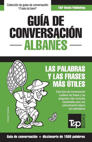 Guï¿½a de conversaciï¿½n Espaï¿½ol-Albanï¿½s y diccionario conciso de 1500 palabras