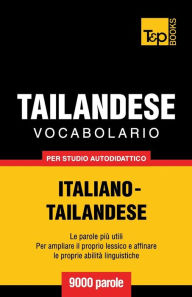 Title: Vocabolario Italiano-Thailandese per studio autodidattico - 9000 parole, Author: Andrey Taranov
