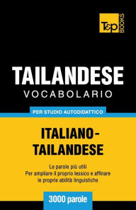 Title: Vocabolario Italiano-Thailandese per studio autodidattico - 3000 parole, Author: Andrey Taranov