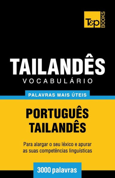 Vocabulï¿½rio Portuguï¿½s-Tailandï¿½s - 3000 palavras mais ï¿½teis