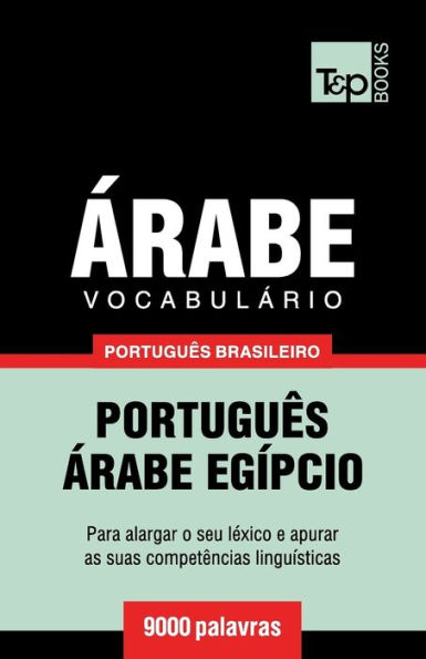 VocabulÃ¯Â¿Â½rio PortuguÃ¯Â¿Â½s Brasileiro-Ã¯Â¿Â½rabe - 9000 palavras: Ã¯Â¿Â½rabe EgÃ¯Â¿Â½pcio