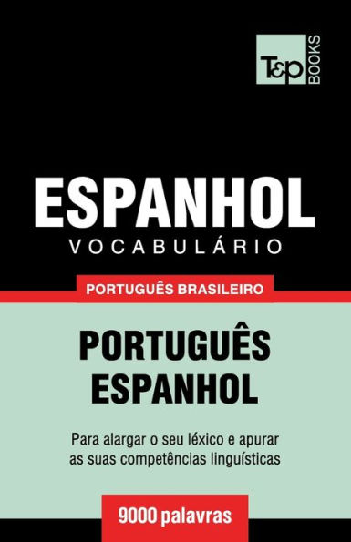 Vocabulï¿½rio Portuguï¿½s Brasileiro-Espanhol - 9000 palavras: Portuguï¿½s-Espanhol