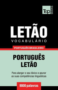 Title: Vocabulï¿½rio Portuguï¿½s Brasileiro-Letï¿½o - 9000 palavras, Author: Andrey Taranov