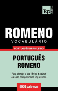 Title: Vocabulï¿½rio Portuguï¿½s Brasileiro-Romeno - 9000 palavras, Author: Andrey Taranov