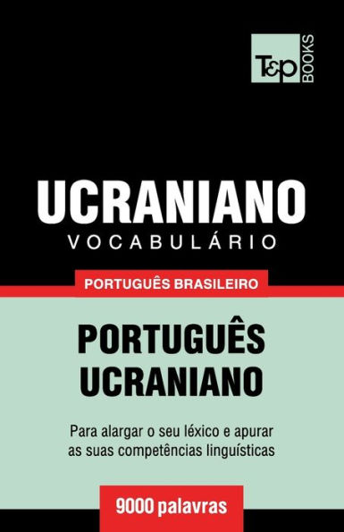 Vocabulï¿½rio Portuguï¿½s Brasileiro-Ucraniano - 9000 palavras